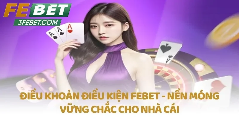 Điều khoản điều kiện Febet