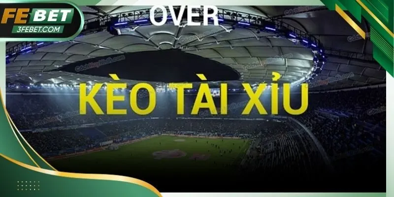 Cách Chơi Kèo Tài Xỉu - Hướng Dẫn Làm Chủ Tỷ Lệ Kèo