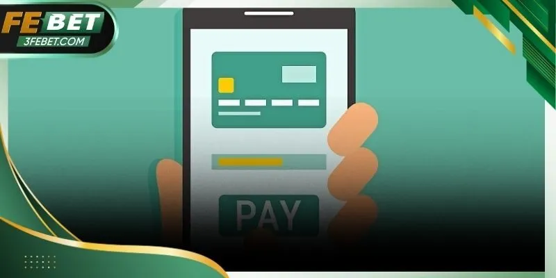 Nạp Tiền Febet - Nhanh Chóng Và An Toàn Cho Newbie